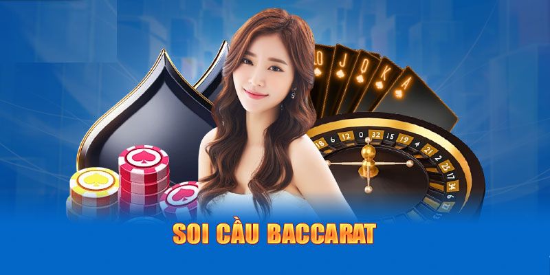 Soi cầu Baccarat có tác dụng gì